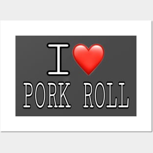 I Love Pork Roll Posters and Art